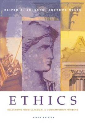Ethics: Selections from Classical and Contemporary Writers - Paperback - GOOD