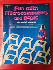 Fun with Microcomputers and Basic by Donald D. Spencer