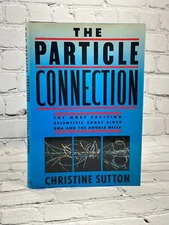 The Particle Connection by Christine Sutton [1984 · First Printing]