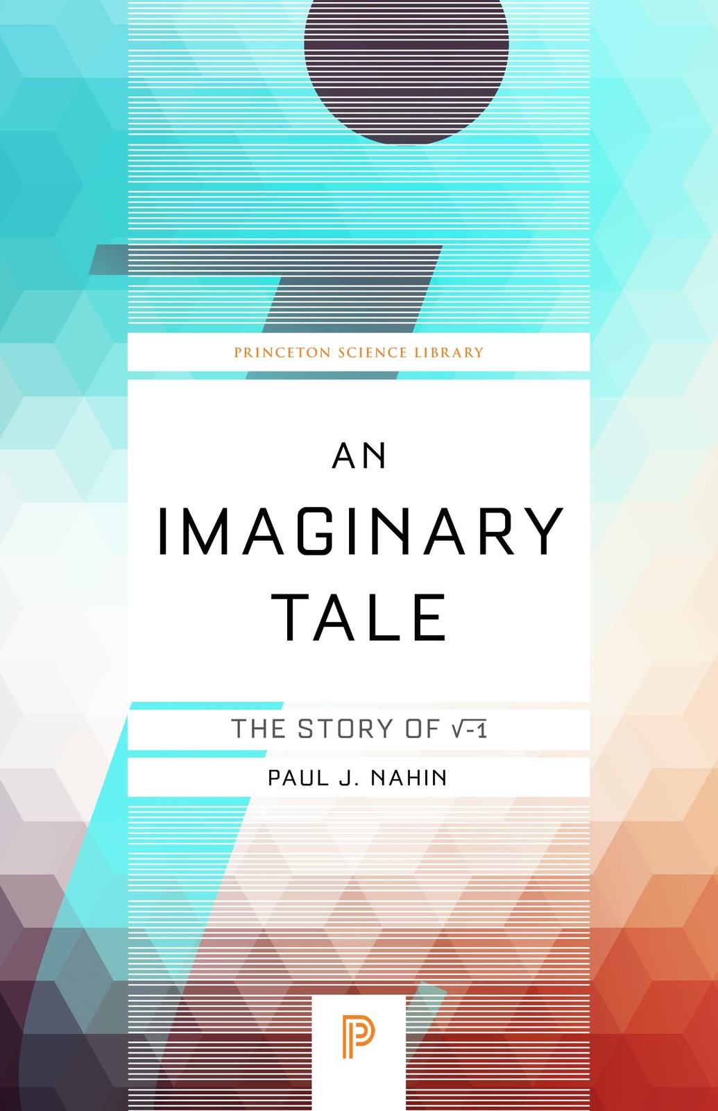 An Imaginary Tale: The Story of √-1 by Paul J. Nahin NEW - Image 3