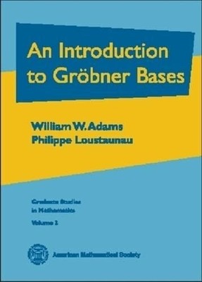 An Introduction to Gröbner Bases (Graduate Buch American Mathematical Society
