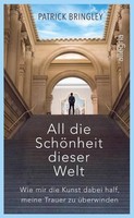 Patrick Bringley All Die SchöNheit Dieser Welt