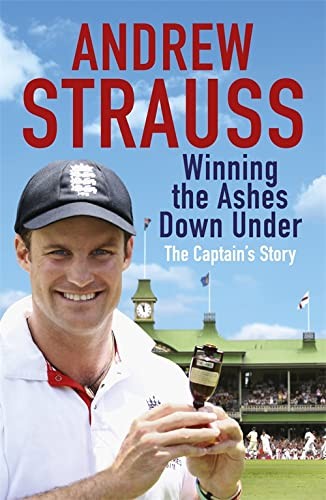 Andrew Strauss: Winning the Ashes Down Under,Andrew Strauss- 978