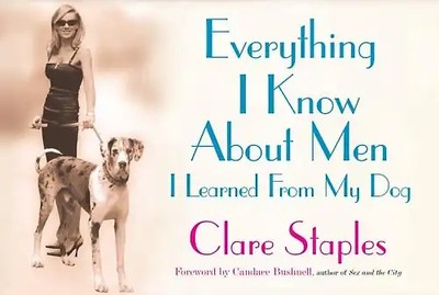 Everything I Know About Men I Learned From My Dog - Staples, Clare