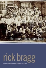 The Most They Ever Had Hardcover Rick Bragg