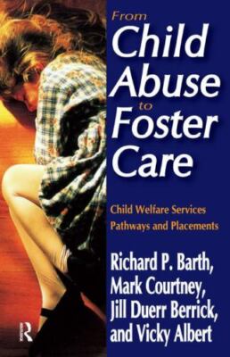 From Child Abuse to Foster Care : Child Welfare Services Pathways and Placeme...
