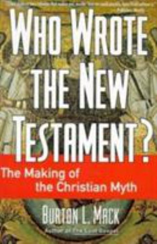 Who Wrote the New Testament? : The Making of the Christian Myth by Burton L. ...