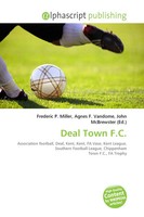 Deal Town F.C. Frederic P. Miller (U. A.) Taschenbuch Englisch 2026 OmniScriptum