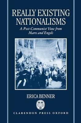 Really Existing Nationalisms: A Post-Communist View from Marx and Engels by Eric