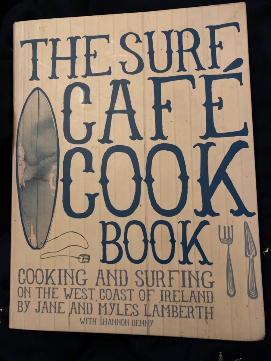 The Surf Cafe Cookbook (West Ireland)
