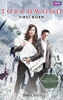 Torchwood: First Born (Torchwood, 20), Goss, James