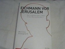 Eichmann vor Jerusalem : das unbehelligte Leben eines Massenmörders. Teil von: A