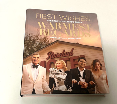 Best Wishes, Warmest Regards The Story of Schitt's Creek Daniel Levy Eugene Levy