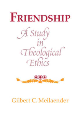 Friendship: A Study in Theological Ethics (REVISIONS) - Paperback - NEW