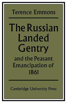 The Russian Landed Gentry and the Peasant Emancipation of 1861 Emmons Paperback