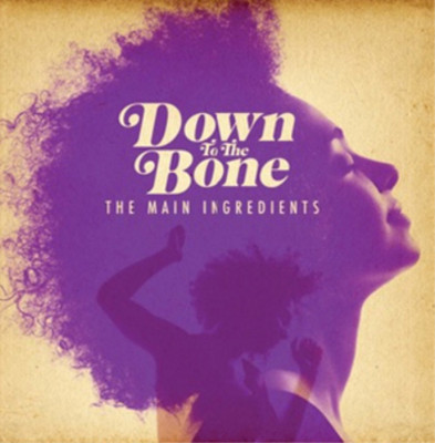 Down to the Bone The Main Ingredients (CD) Album