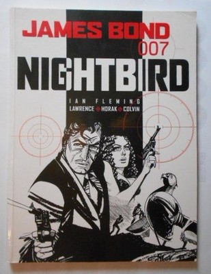 James Bond: Nightbird. Fleming, Ian, Jim Lawrence and Yaroslav Horak: