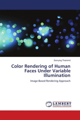 Somying Thainimit | Color Rendering of Human Faces Under Variable Illumination