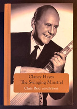 CLANCY HAYES SWINGING MINSTREL By Chris Reid HARDCOVER Lu Watters Turk Murphy