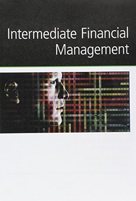 Bundle: Intermediate Financial Management, Loose-leaf Version, 12th  Min - GOOD