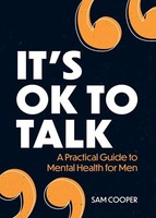 Sam Cooper - It's Ok To Talk A Practical Guide To Mental Health - G245Z