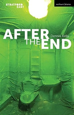 After the End (Modern Plays),Dennis Kelly