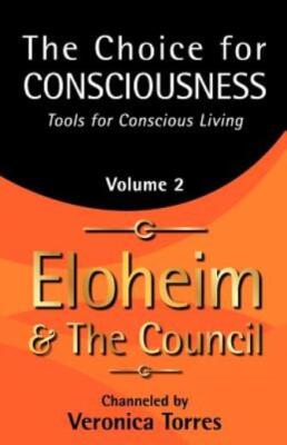 The Choice For Consciousness, Tools For Conscious Living: Vol  2