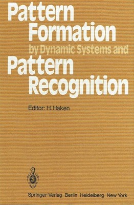 Haken, Hermann - Pattern Formation by Dynamic Systems and Pattern Recognition: P