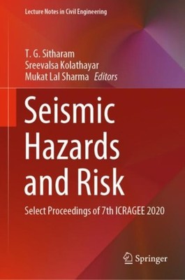 Sitharam - Seismic Hazards and Risk   Select Proceedings of 7th ICRAGE - X555z