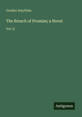 The Breach of Promise; a Novel Vol. II Gordon Smythies Taschenbuch Englisch 2025