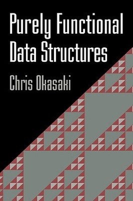 Purely Functional Data Structures by Okasaki, Chris [Hardback]