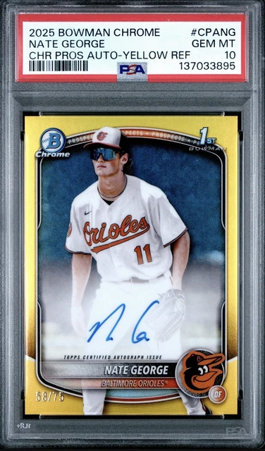 2025 Nate George Bowman Chrome Yellow Refractor Auto 58/75 PSA 10 GEM MINT POP 6