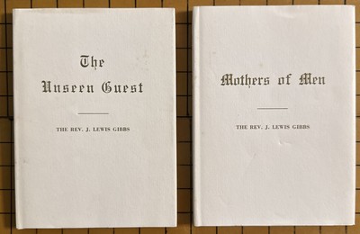The Unseen Guest & Mothers Of Men by Rev. John Lewis Gibbs (2 Vol, HC, 1962)