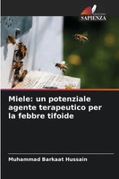 Muhammad Barkaat Hussain | Miele: Un Potenziale Agente Terapeutico Per La...
