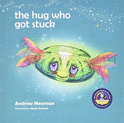 The Hug Who Got Stuck: Teaching children to access their heart and get free ...