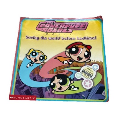 Powerpuff Girls Movie Saving the World before Bedtime Board Book Scholastic