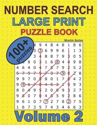 Number Search - Large Print - Puzzle Book - 100 Plus Puzzles - Volume 2 by Marti