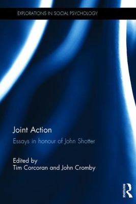 Joint Action : Essays in Honour of John Shotter, Hardcover by Corcoran, Tim (...