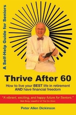 Peter Allen Dickinson Thrive After 60 (Taschenbuch)