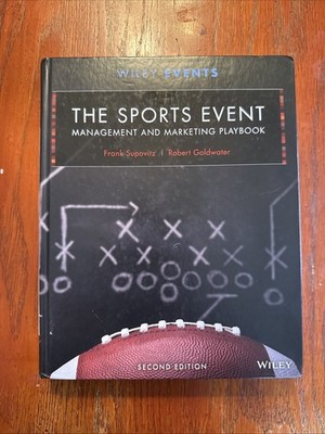 The Wiley Event Management Ser.: Sports Event Management and Marketing Playbook