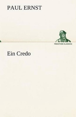 Ein Credo by Paul Ernst (German) Paperback Book