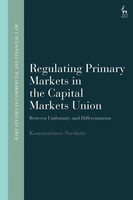 Regulating Primary Markets in The Capital Markets Union Konstantinos Serdaris