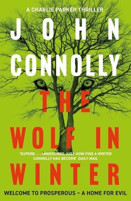 The Wolf in Winter: Private Investigator Charlie Parker hunts evil in the twelft
