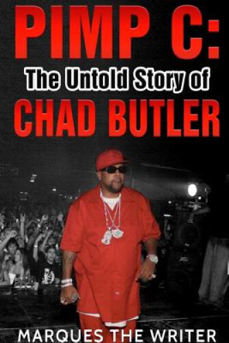 Thumbnail - Pimp C: The Untold Story Of Chad Butler By The Writer, Marques