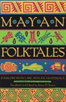 Mayan Folktales: Folklore from Lake Atitlán, Guatemala, , New Book
