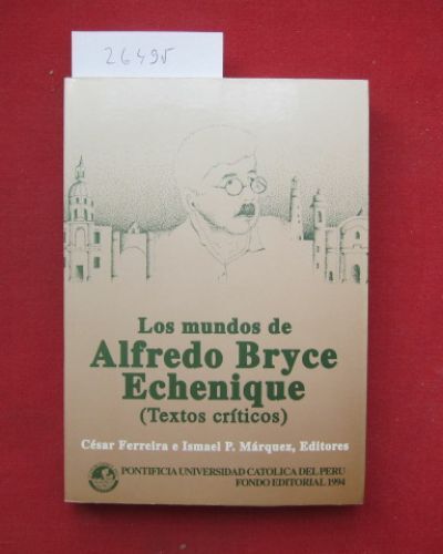 Los mundos de Alfredo Bryce Echenique (Textos criticos). Ferreira, César und Ism - Bild 1 von 1