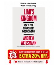 Liar's Kingdom: How to Stop Trump?s Deceit and Save America Andrew Weissmann (Au