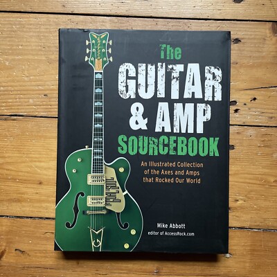 The Guitar & Amp Sourcebook: An Illustrated Collection by Mike Abbott