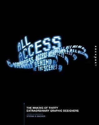 All Access: The Making of Thirty Extraordinary Graphic Designers