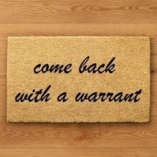 Come Back With A Warrant Doormat, Funny Coir Welcome Mat, Outdoor Entry Rug